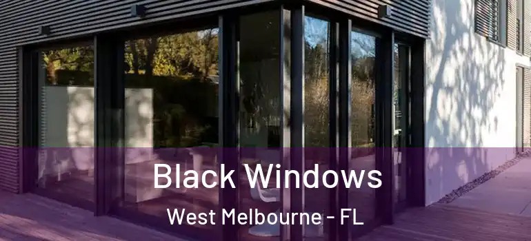 Black Windows West Melbourne - FL