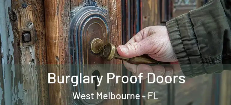 Burglary Proof Doors West Melbourne - FL
