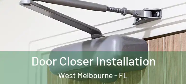 Door Closer Installation West Melbourne - FL
