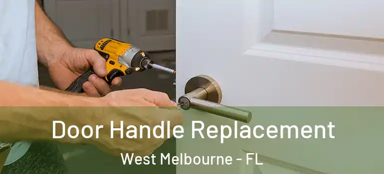 Door Handle Replacement West Melbourne - FL
