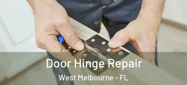 Door Hinge Repair West Melbourne - FL