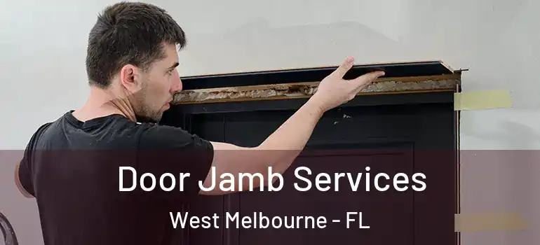 Door Jamb Services West Melbourne - FL