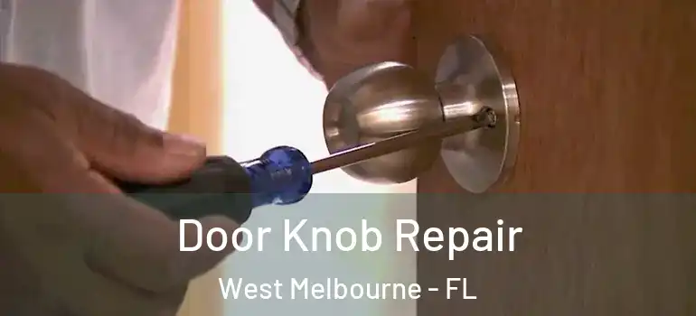 Door Knob Repair West Melbourne - FL