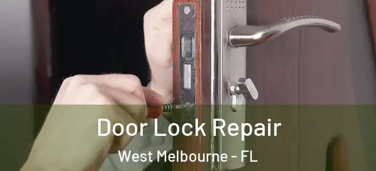 Door Lock Repair West Melbourne - FL