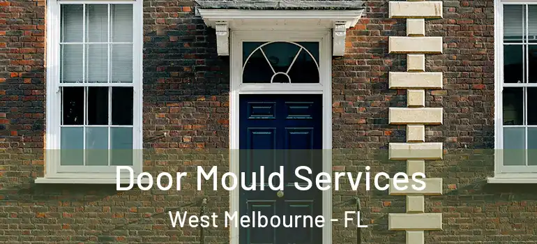 Door Mould Services West Melbourne - FL