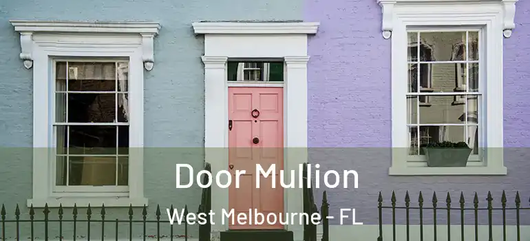 Door Mullion West Melbourne - FL