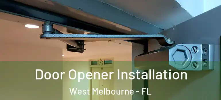  Door Opener Installation West Melbourne - FL