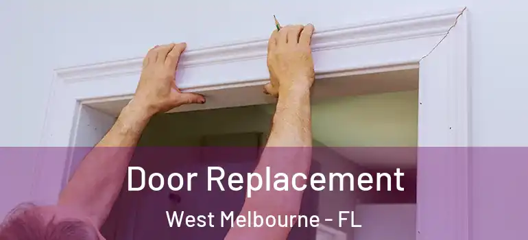 Door Replacement West Melbourne - FL