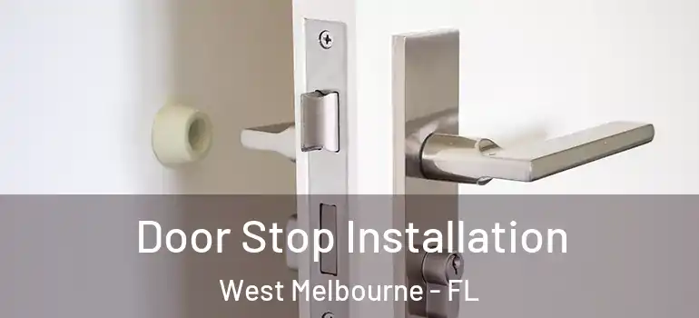  Door Stop Installation West Melbourne - FL