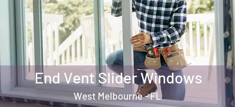 End Vent Slider Windows West Melbourne - FL