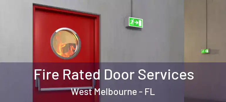 Fire Rated Door Services West Melbourne - FL