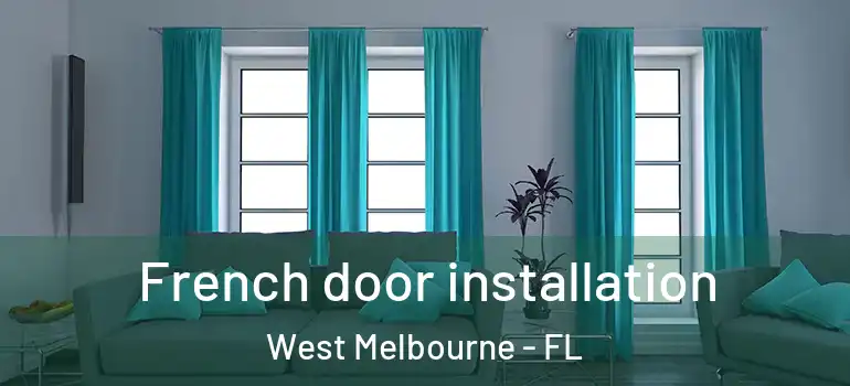 French door installation West Melbourne - FL