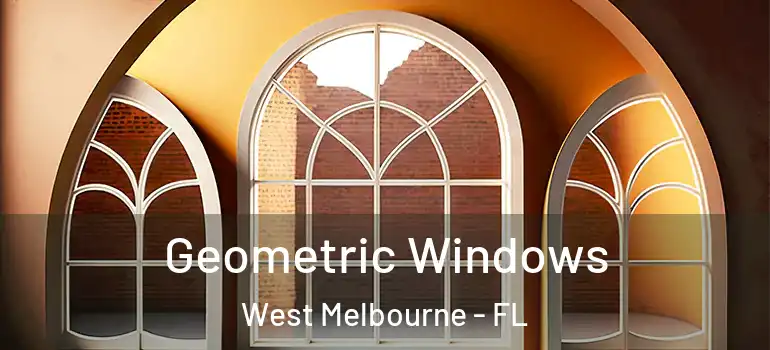 Geometric Windows West Melbourne - FL