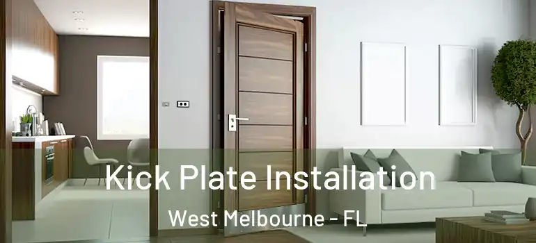 Kick Plate Installation West Melbourne - FL