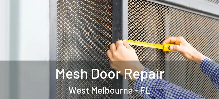  Mesh Door Repair West Melbourne - FL
