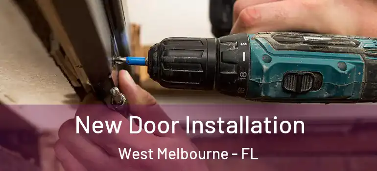 New Door Installation West Melbourne - FL