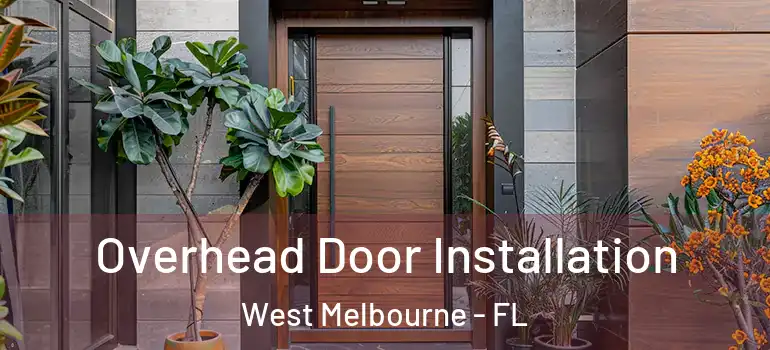 Overhead Door Installation West Melbourne - FL