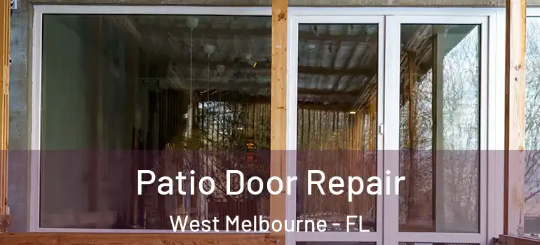 Patio Door Repair West Melbourne - FL