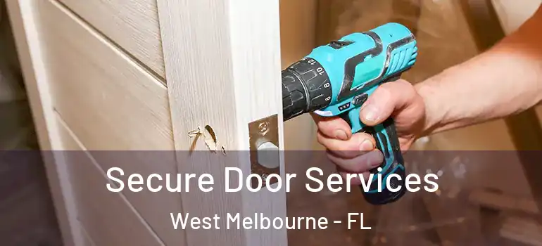 Secure Door Services West Melbourne - FL