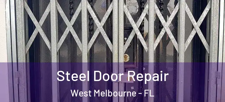 Steel Door Repair West Melbourne - FL