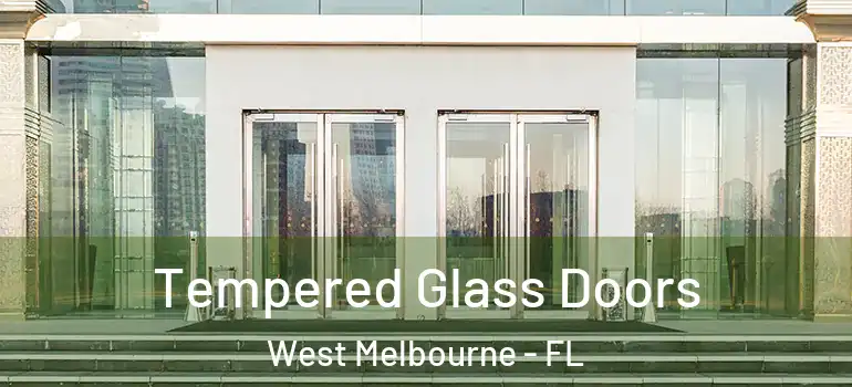 Tempered Glass Doors West Melbourne - FL