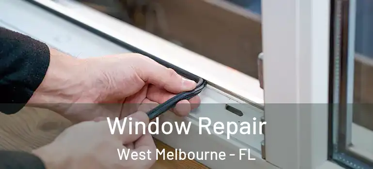  Window Repair West Melbourne - FL