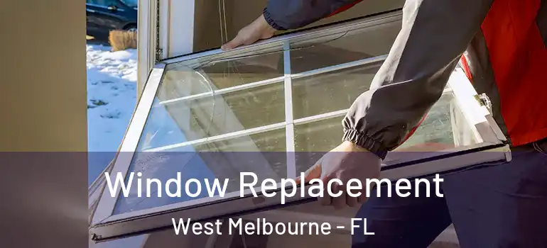 Window Replacement West Melbourne - FL